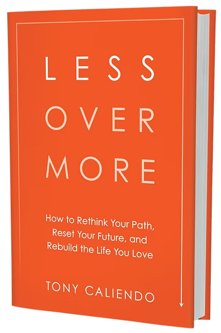 Less Over More by Tony Caliendo